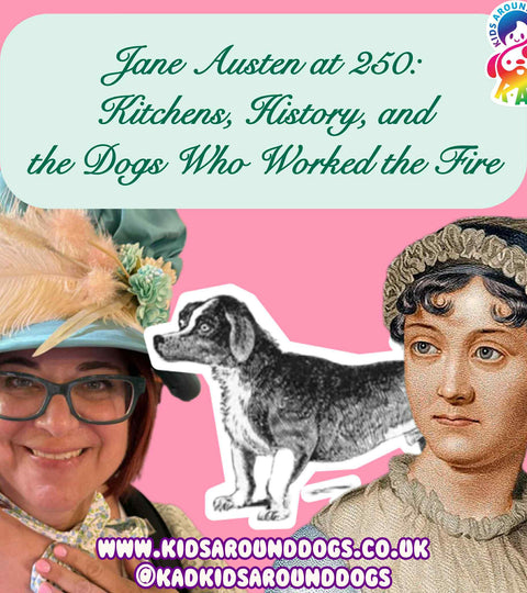 Jane Austen at 250: Kitchens, History, and the Dogs Who Worked the Fire