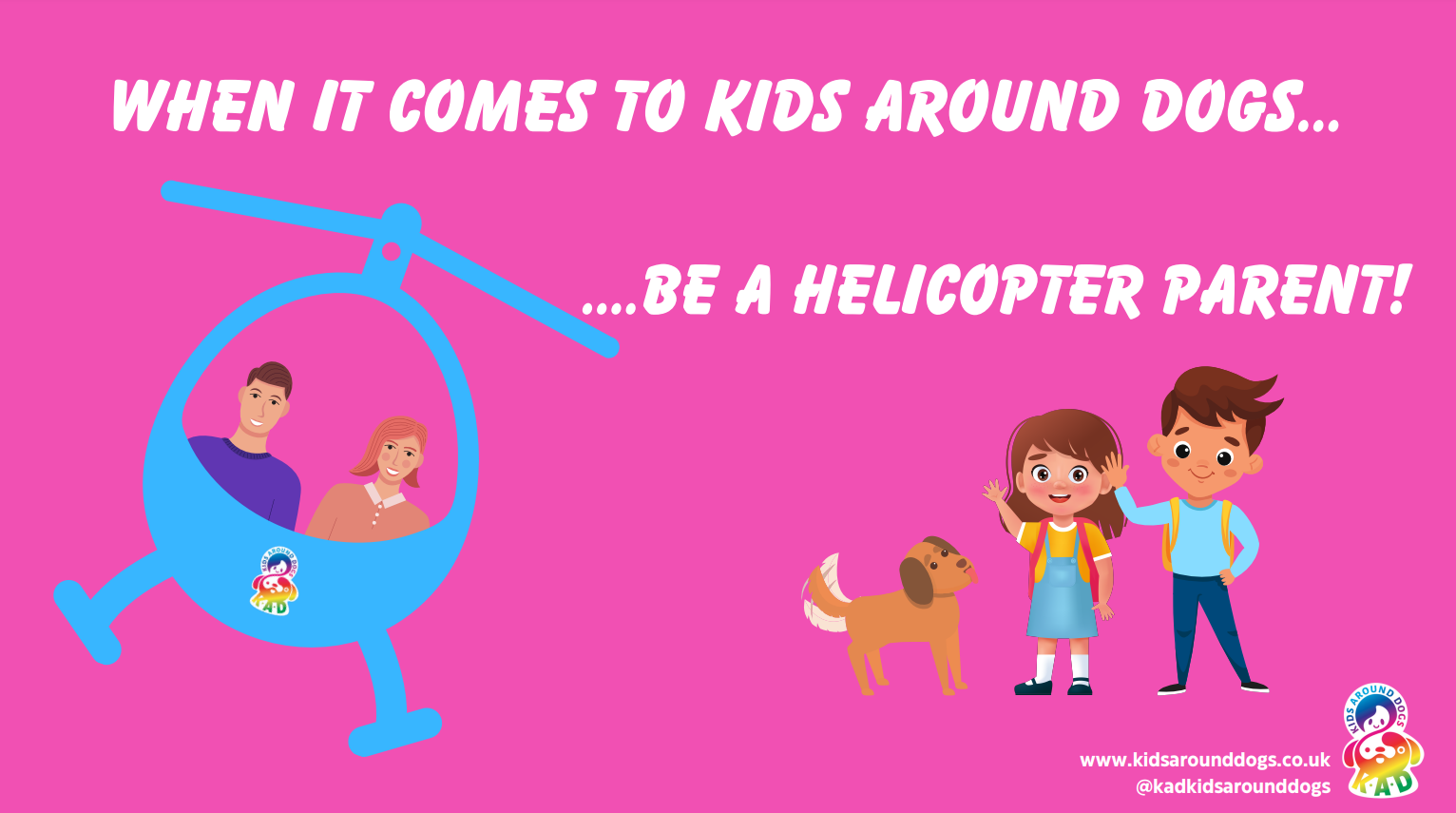Be a Helicopter Parent!