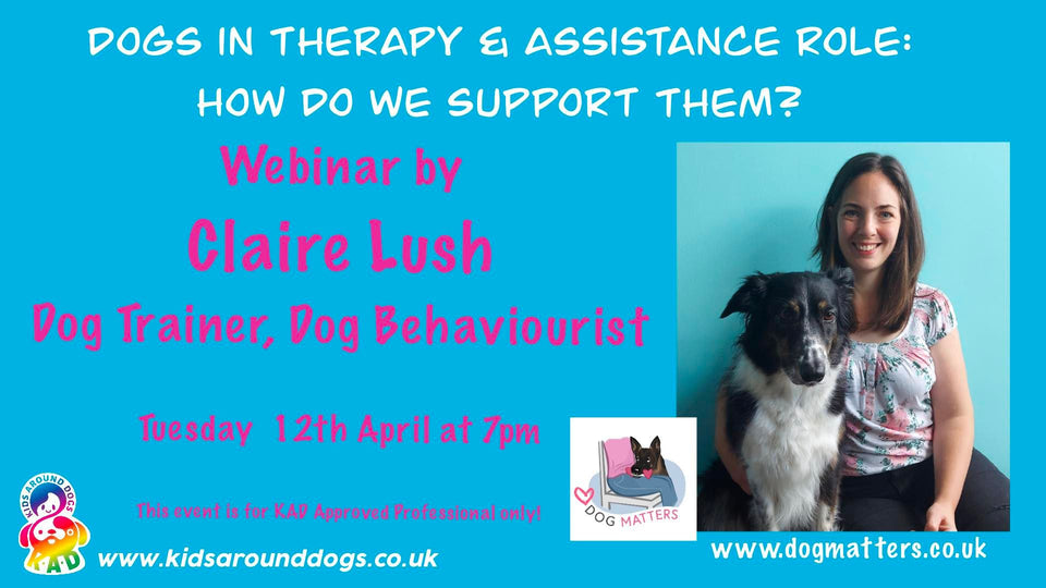 Claire Lush - Dogs in Therapy and Assistance Roles: How do we support them?